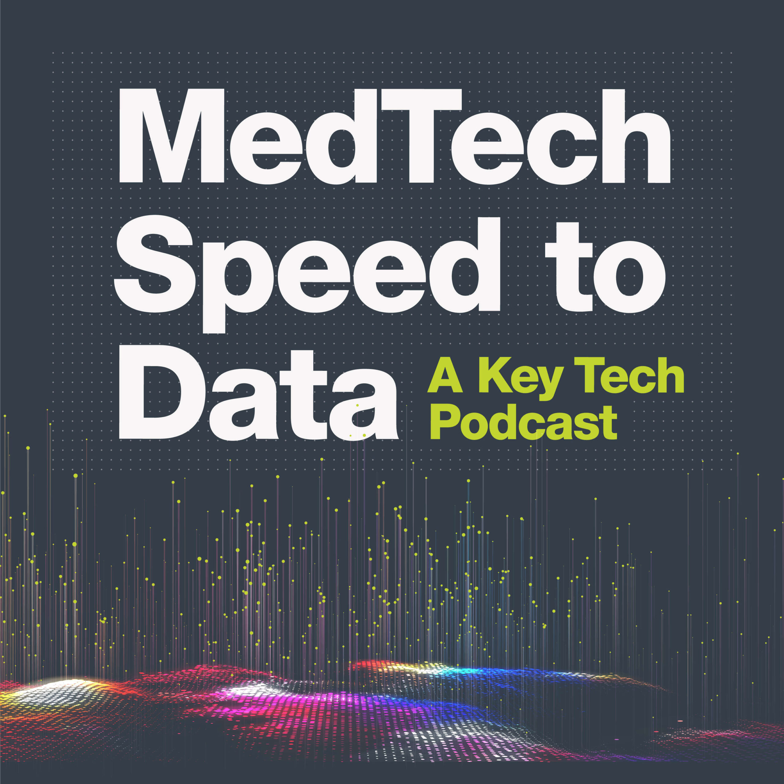 MedTech Speed to Data - A KetTech Podcast